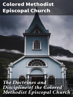 cover image of The Doctrines and Discipline of the Colored Methodist Episcopal Church
